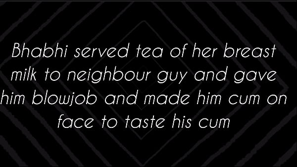 Bhabhi served yummy tea of her breast milk to padosi and gave him a sloppy blowjob to drink his thick cum (Hindi audio)