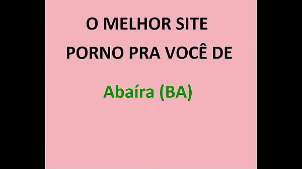 O MELHOR SITE PORNO PRA VOCÊ DE  Abaíra (BA)